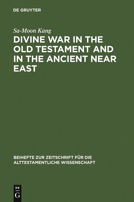 Divine War in the Old Testament and in the Ancient Near East: 177 (Beihefte zur Zeitschrift fur die Alttestamentliche Wissenschaft, 177)