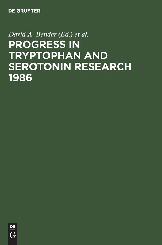 Progress in Tryptophan and Serotonin Research 1986: Proceedings, Fifth Meeting of the International Study Group for Tryptophan Research ISTRY, Cardiff, Wales U. K., July 28–August 1, 1986
