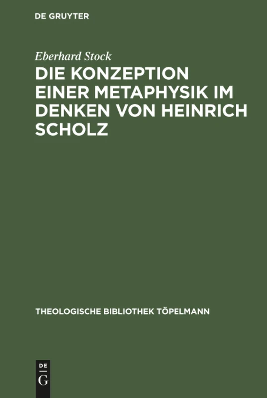 Die Konzeption einer Metaphysik im Denken von Heinrich Scholz: 44 (Theologische Bibliothek Töpelmann)