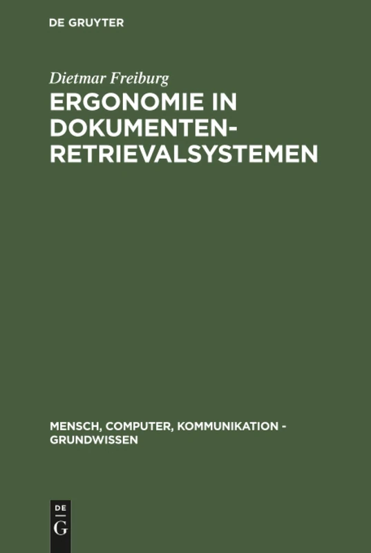 Ergonomie in Dokumenten-Retrievalsystemen: 3 (Mensch, Computer, Kommunikation - Grundwissen)