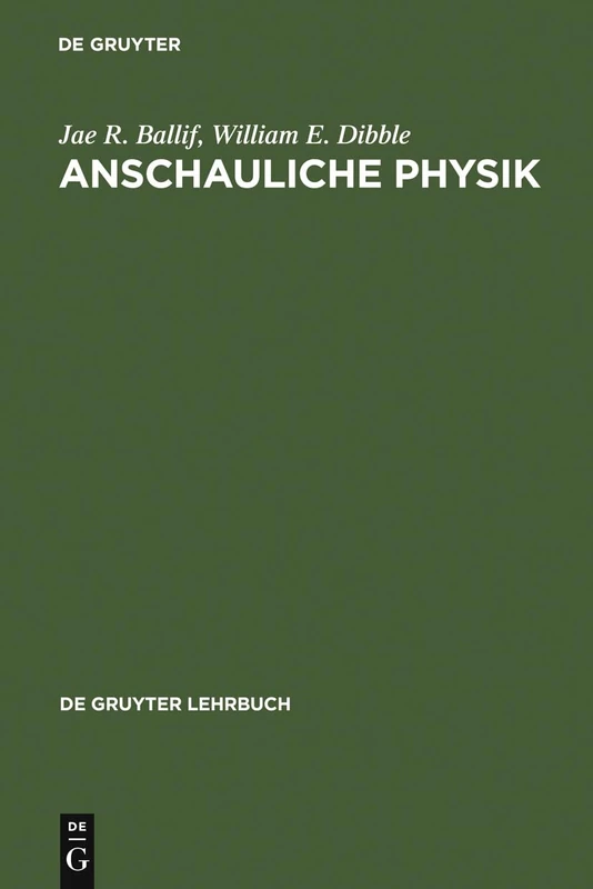 Anschauliche Physik: Für Studierende der Ingenieurwissenschaften, Naturwissenschaften und Medizin sowie zum Selbststudium (de Gruyter Lehrbuch)