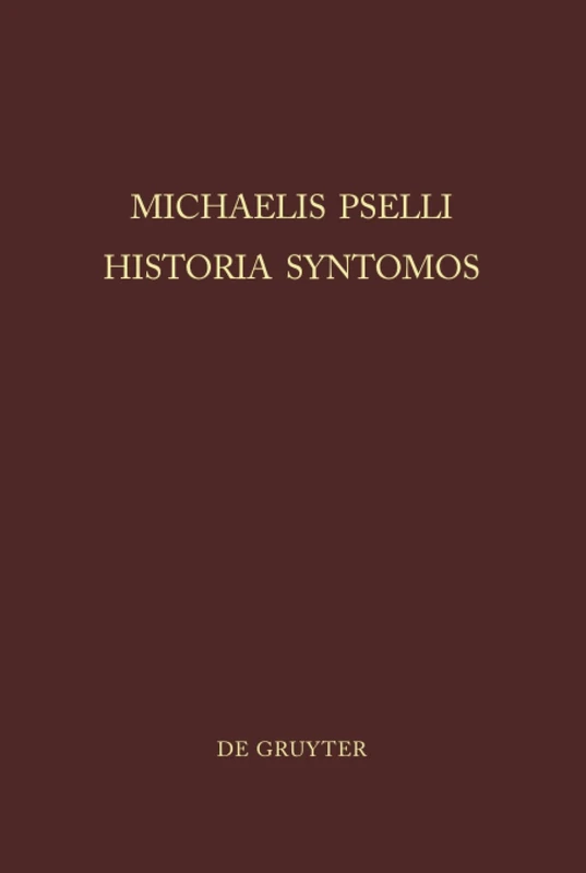 De Gruyter Michaelis Pselli Historia Syntomos - Volume 30