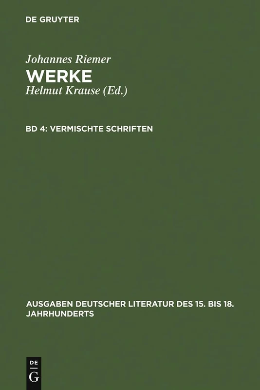 Vermischte Schriften: 124 (Ausgaben Deutscher Literatur Des 15. Bis 18. Jahrhunderts)