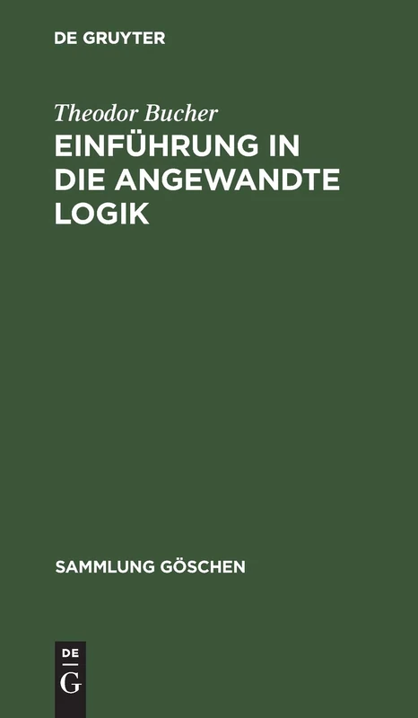 Einführung in die angewandte Logik: 2231 (Sammlung Göschen)