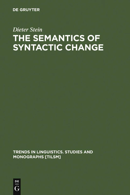 The Semantics of Syntactic Change: Aspects of the Evolution of 'do' in English: 47 (Trends in Linguistics. Studies and Monographs [TiLSM], 47)