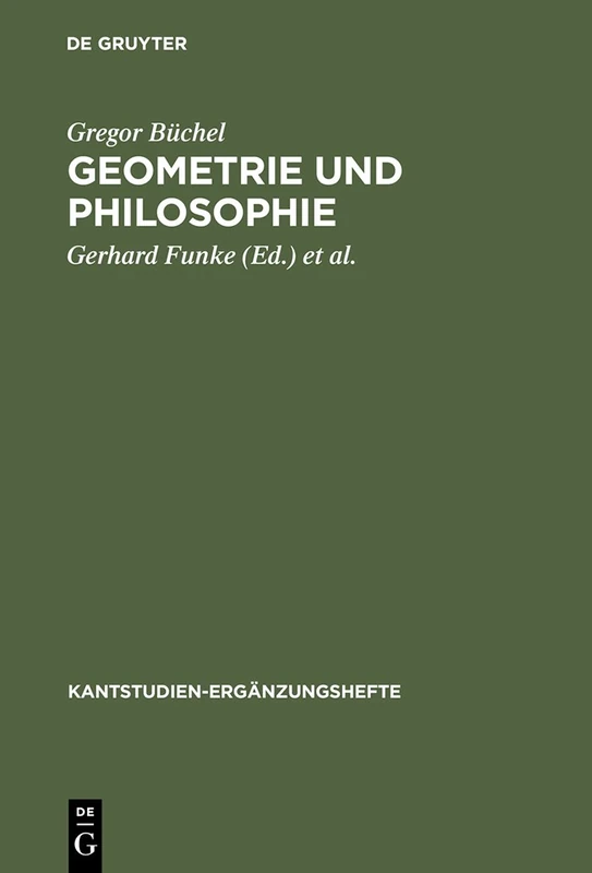Geometrie und Philosophie: Zum Verhältnis Beider Vernunftwissenschaften Im Fortgang Von Der Kritik Der Reinen Vernunft Zum Opus Postumum: 121 (Kantstudien-Ergänzungshefte)