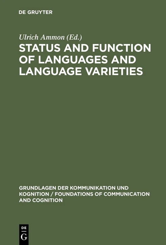 Status and Function of Languages and Language Varieties (Grundlagen der Kommunikation und Kognition/Foundations of Communication and Cognition)