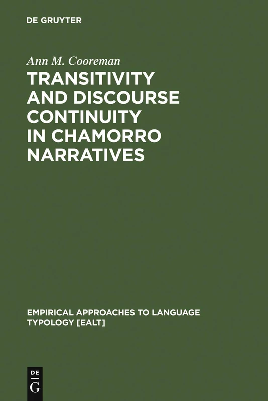 Transitivity and Discourse Continuity in Chamorro Narratives: 4 (Empirical Approaches to Language Typology [EALT], 4)