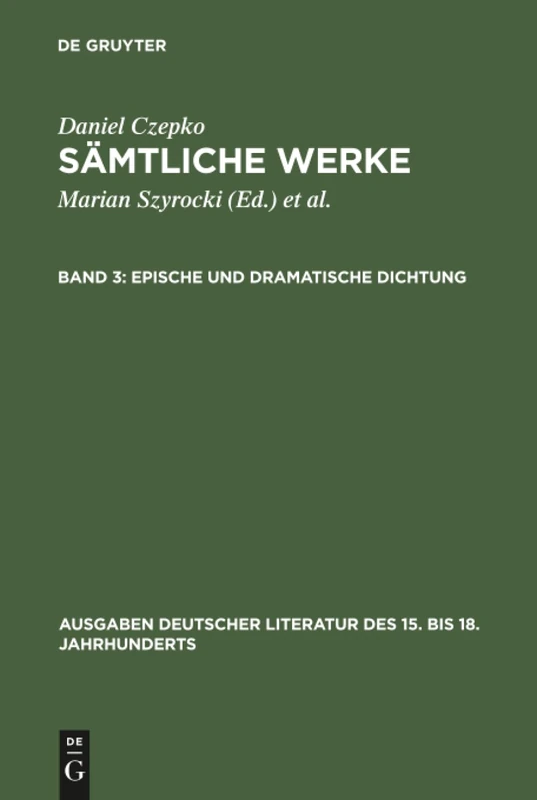 De Gruyter Saemtliche Werke, Band 3: Epische und dramatische Dichtung