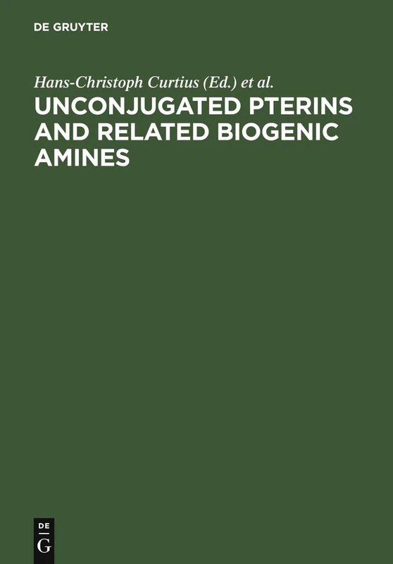Unconjugated pterins and related biogenic amines: proceedings of the First International Workshop, Flims, Switzerland, february 28 - march 7, 1987