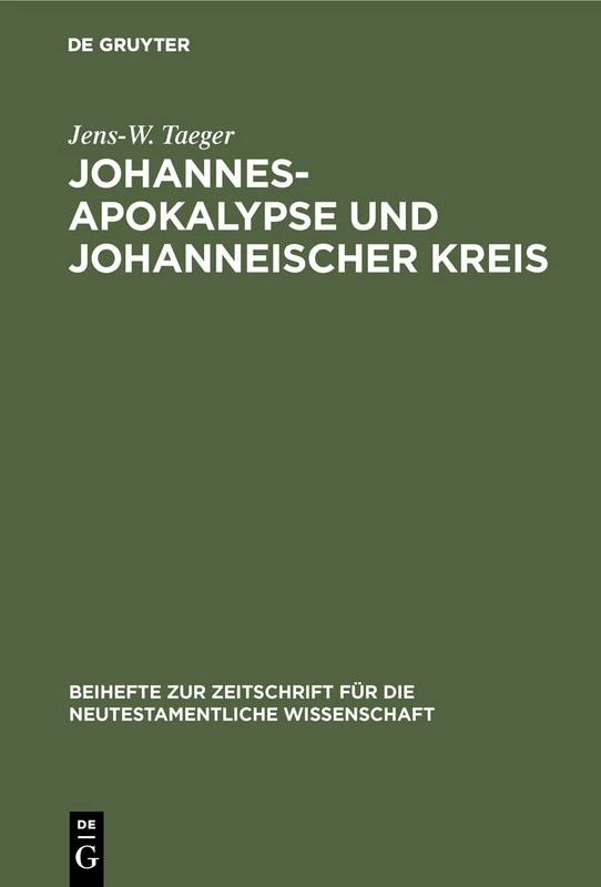 Johannesapokalypse und johanneischer Kreis: Versuch einer traditionsgeschichtlichen Ortsbestimmung am Paradigma der Lebenswasser-Thematik: 51 ... fur die Neutestamentliche Wissenschaft, 51)
