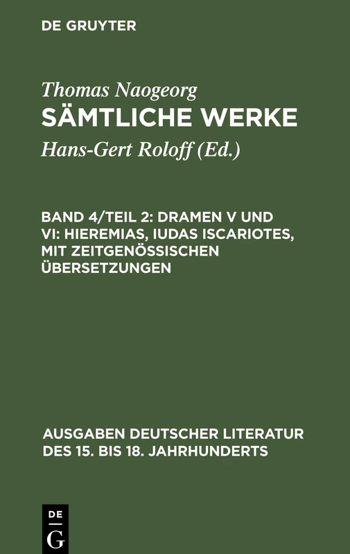 Dramen V und VI: Hieremias, Iudas Iscariotes, mit zeitgenössischen Übersetzungen: 123 (Sämtliche Werke, Band 4/Teil 2)