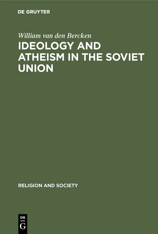 Ideology and Atheism in the Soviet Union: 28 (Religion and Society, 28)