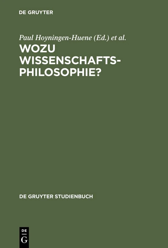 Wozu Wissenschaftsphilosophie?: Positionen und Fragen zur gegenwärtigen Wissenschaftsphilosophie (De Gruyter Studienbuch)