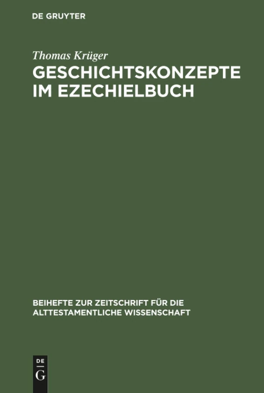 Geschichtskonzepte im Ezechielbuch: 180 (Beihefte Zur Zeitschrift Für die Alttestamentliche Wissensch)