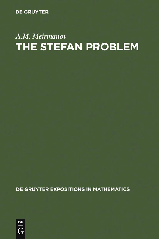 The Stefan Problem: 3 (De Gruyter Expositions in Mathematics, 3)