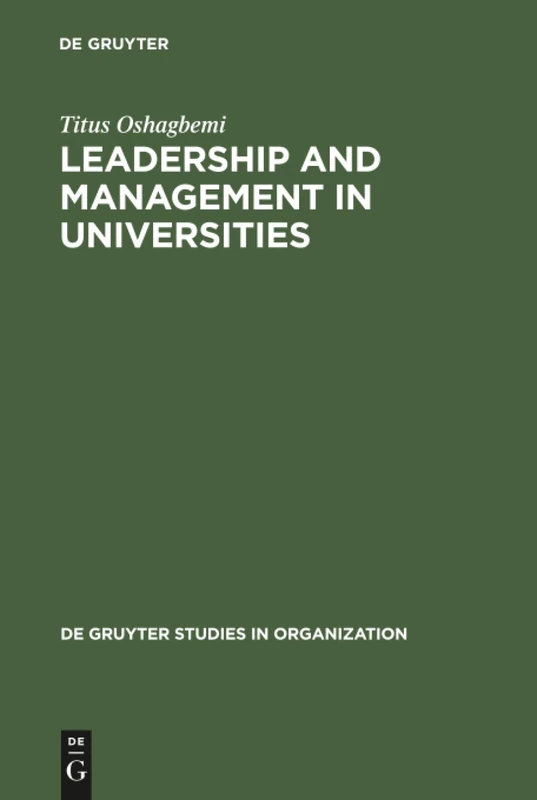 Leadership and Management in Universities: Britain and Nigeria: 14 (De Gruyter Studies in Organization, 14)