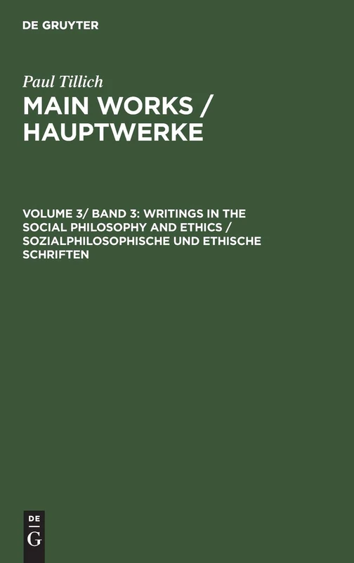 Main Works: Writings in the Social Philosophy and Ethics v. 3 (Tillich, Paul//Main Works/Hauptwerke) (Handbooks of Linguistics and Communication Science)