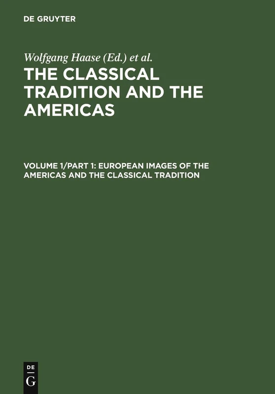 The Classical Tradition and the Americas: European Images of the Americas and the Classical Tradition v. 1: 001