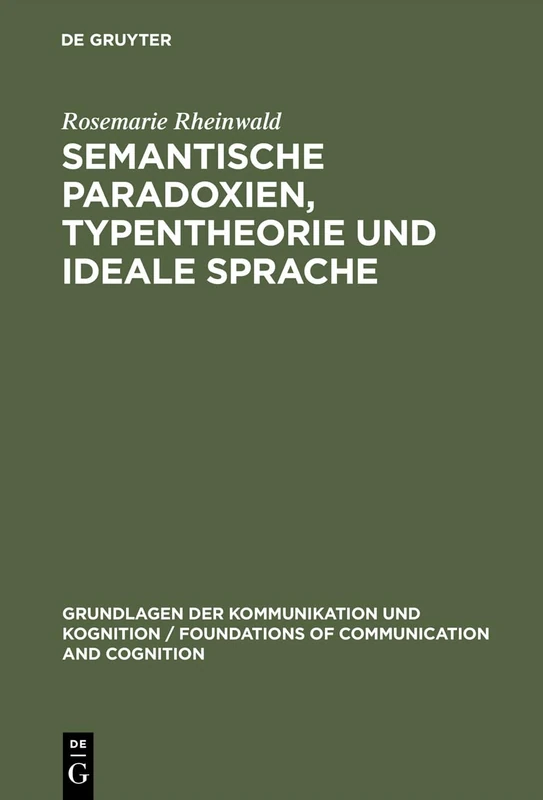 Semantische Paradoxien, Typentheorie und ideale Sprache: Studien Zur Sprachphilosophie Bertrand Russels (Grundlagen Der Kommunikation Und Kognition / Foundations of) - Image 1