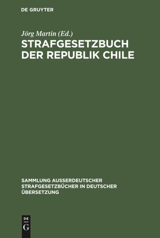 Strafgesetzbuch der Republik Chile: Amtliche Ausgabe Vom 17. Mai 1984: 104 (Sammlung Außerdeutscher Strafgesetzbücher in Deutscher Übers) - Image 1