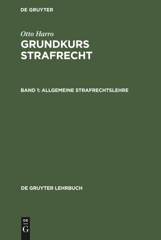 Allgemeine Strafrechtslehre: Aus: Grundkurs Strafrecht (de Gruyter Lehrbuch)