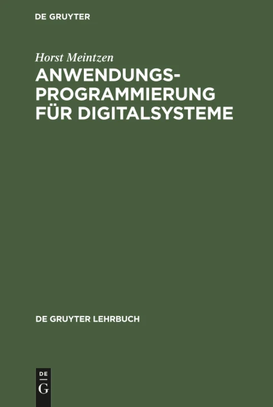 Anwendungsprogrammierung für Digitalsysteme: Anwendungsprogram Mier.digitalsyst. Lg (de Gruyter Lehrbuch)