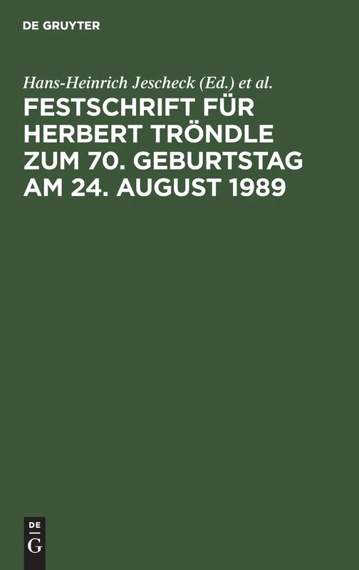 Festschrift Für Herbert Tröndle Zum 70. Geburtstag Am 24. August 1989