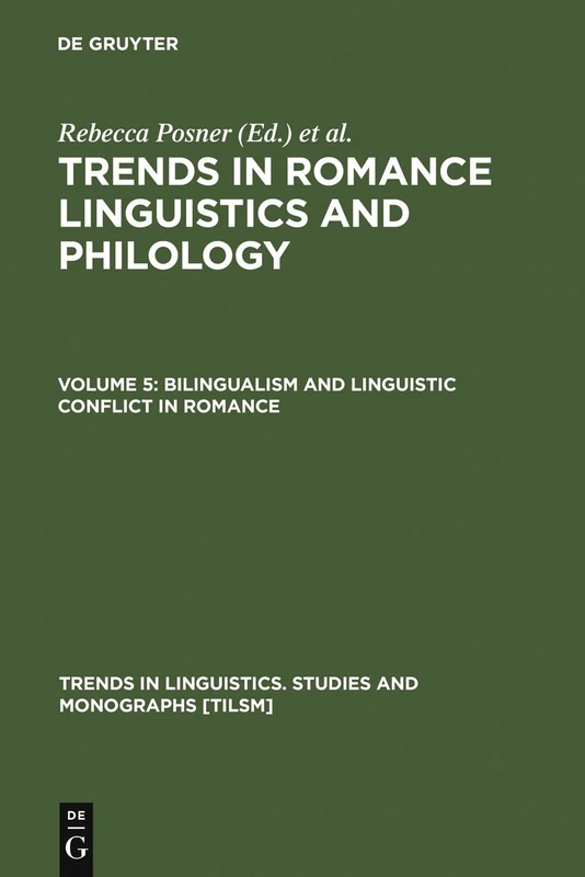 Bilingualism and Linguistic Conflict in Romance: 71 (Trends in Linguistics. Studies and Monographs [TiLSM], 71)