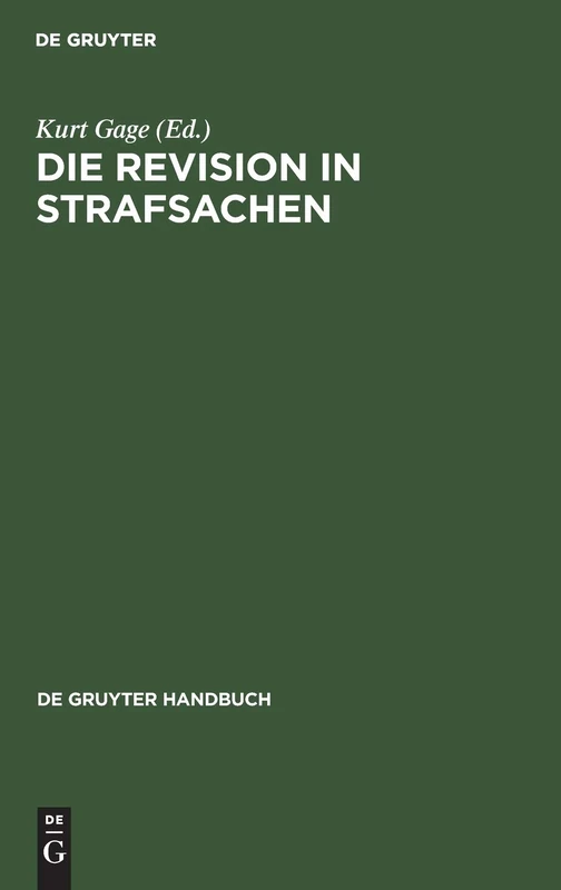 Die Revision in Strafsachen: 6., Neubearbeitete Und Erweiterte Auflage (de Gruyter Handbuch)