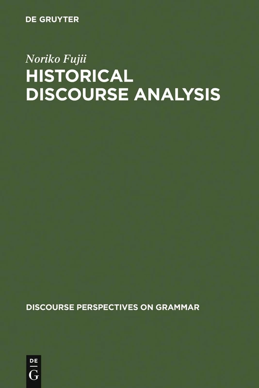 Historical Discourse Analysis: Grammatical Subject in Japanese: 3 (Discourse Perspectives on Grammar, 3)