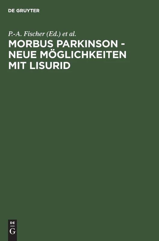 Morbus Parkinson - neue Möglichkeiten mit Lisurid: Neue Möglichkeiten Mit Lisurid