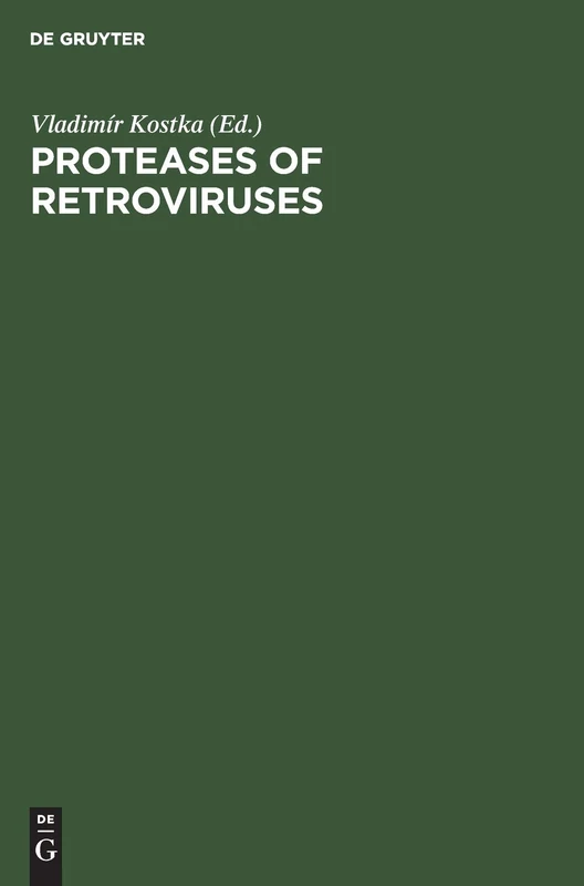 Proteases of Retroviruses: Proceedings of the Colloquium C 52, 14th International Congress of Biochemistry, Prague, Czechoslovakia, July 10–15, 1988