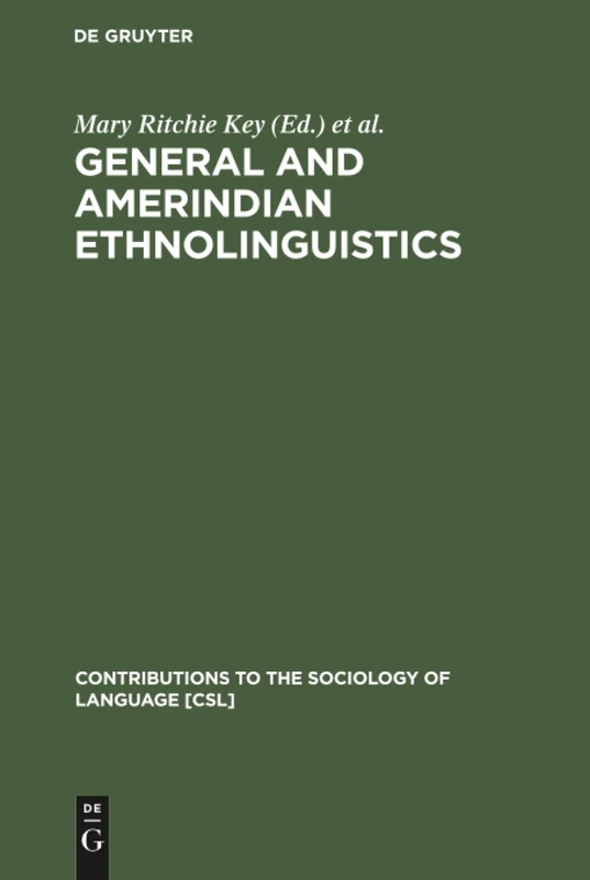 General and Amerindian Ethnolinguistics: In Remembrance of Stanley Newman: 55 (Contributions to the Sociology of Language [CSL], 55) - Image 1