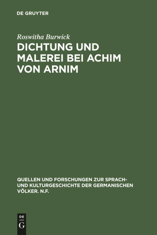 Dichtung und Malerei bei Achim von Arnim: 91 (Quellen Und Forschungen Zur Sprach- Und Kulturgeschichte der)
