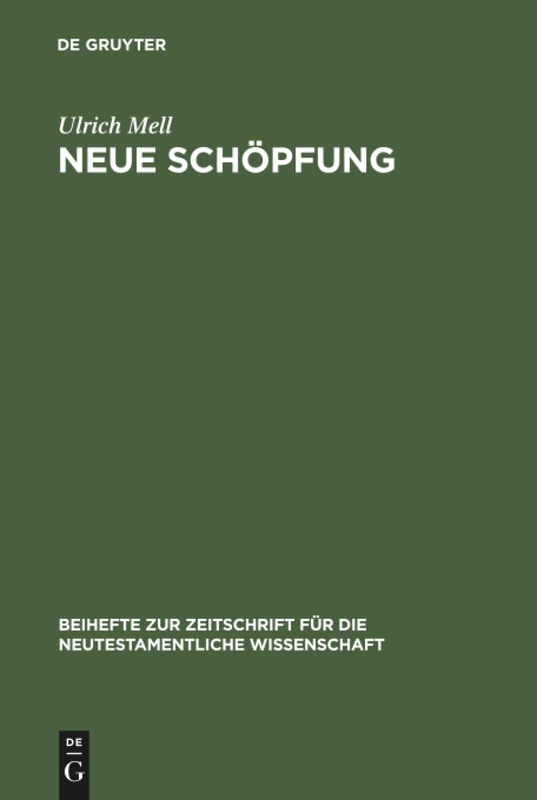 Neue Schöpfung: Eine traditionsgeschichtliche und exegetische Studie zu einem soteriologischen Grundsatz paulinischer Theologie: 56 (Beihefte zur ... fur die Neutestamentliche Wissenschaft, 56)