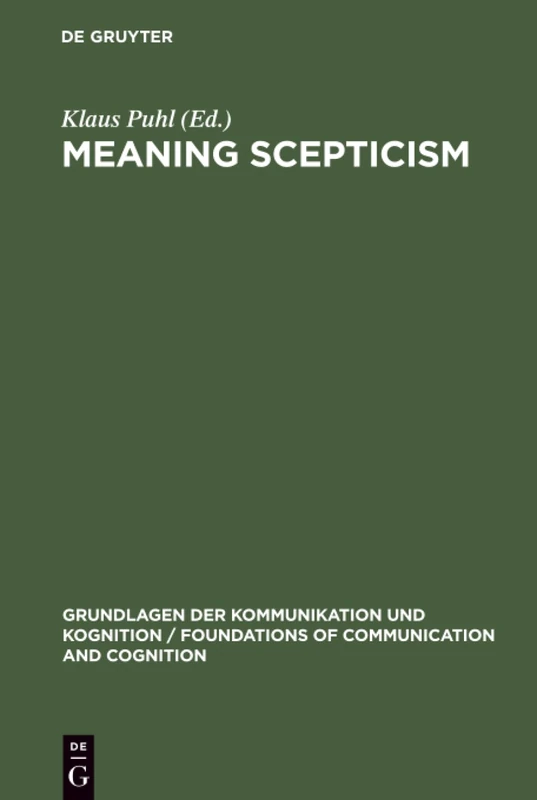 Meaning Scepticism (Grundlagen der Kommunikation und Kognition/Foundations of Communication and Cognition)