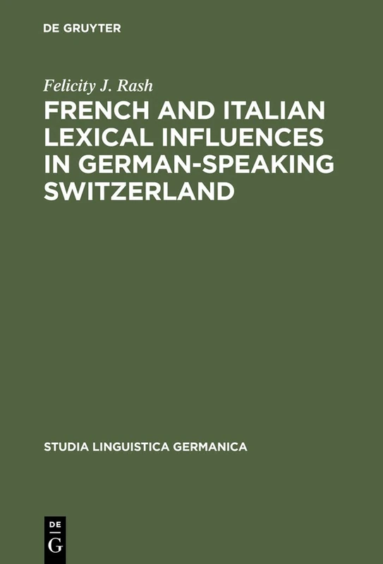 French and Italian Lexical Influences in German-Speaking Switzerland: (1550-1650): 25 (Studia Linguistica Germanica, 25)