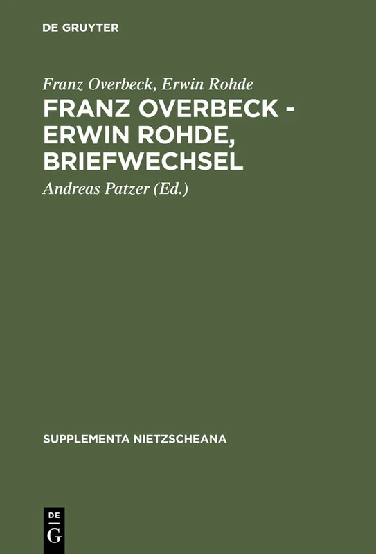 Franz Overbeck - Erwin Rohde, Briefwechsel: 1 (Supplementa Nietzscheana)