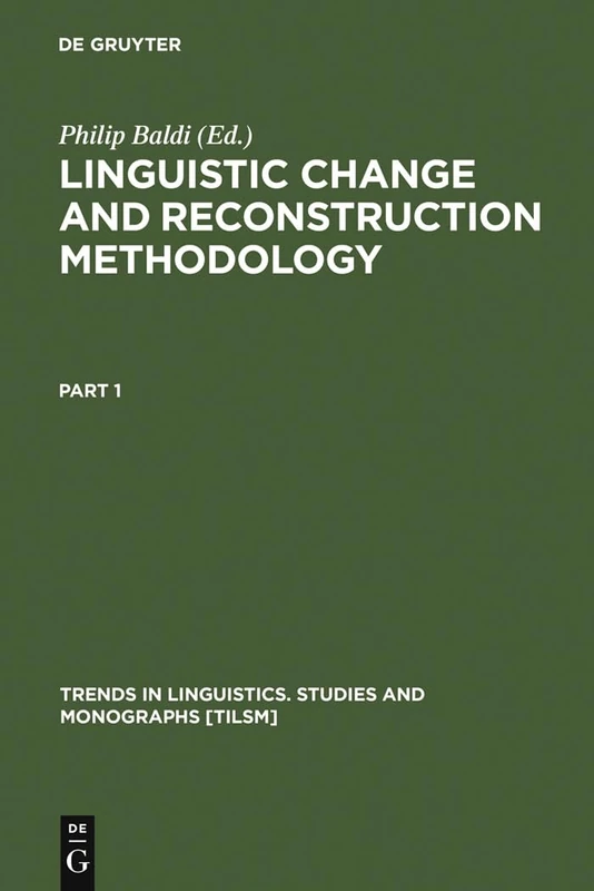 Linguistic Change and Reconstruction Methodology (Trends in Linguistics: Studies & Monographs) (Trends in Linguistics. Studies and Monographs [TiLSM], 45)