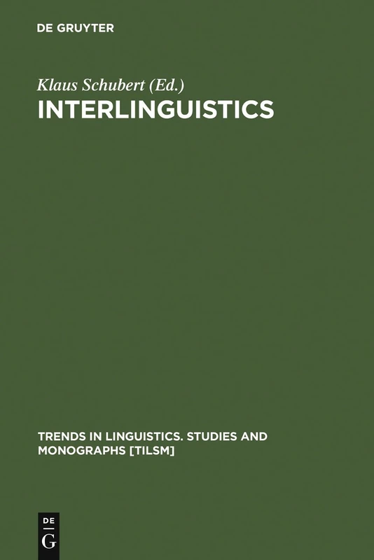 Interlinguistics: Aspects of the Science of Planned Languages: 42 (Trends in Linguistics. Studies and Monographs [TiLSM], 42)