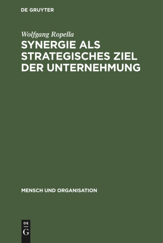 Synergie als strategisches Ziel der Unternehmung: 17 (Mensch Und Organisation)