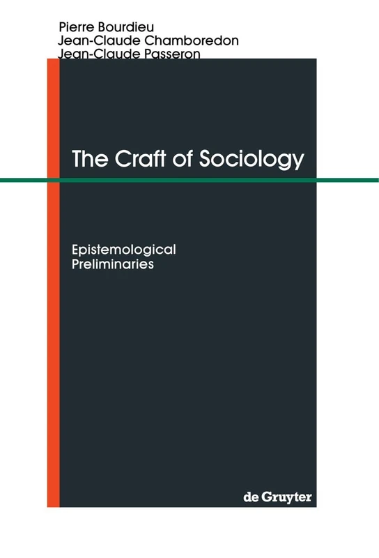 The Craft of Sociology: Epistemological Preliminaries