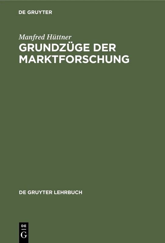 Grundzüge der Marktforschung (de Gruyter Lehrbuch)
