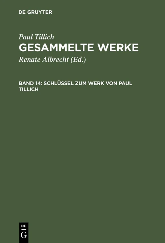 Gesammelte Werke, Band 14, Schlüssel zum Werk von Paul Tillich: Textgeschichte Und Bibliographie Sowie Register Zu Den Gesammelten Werken