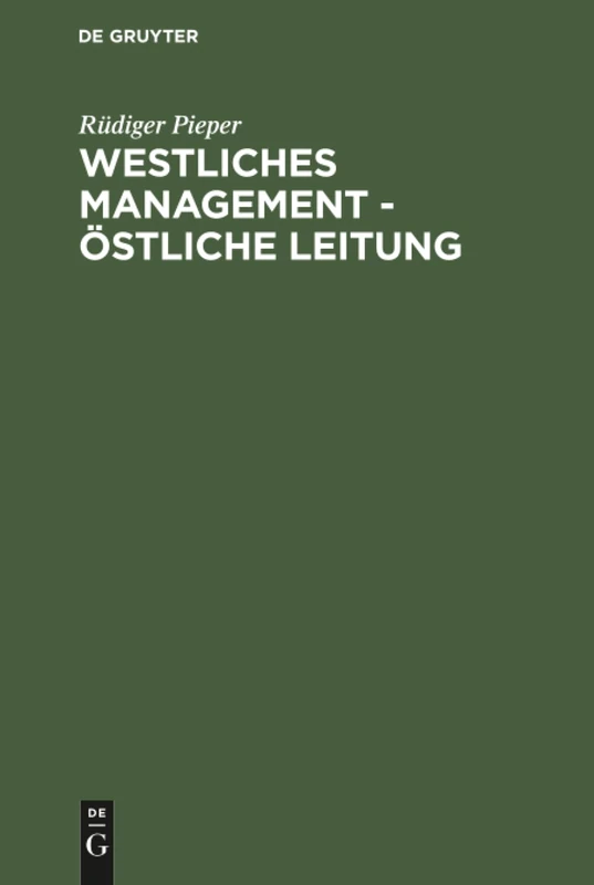 Westliches Management - östliche Leitung: Ein Vergleich Von Managementlehre Und Ddr-Leitungswissenschaft