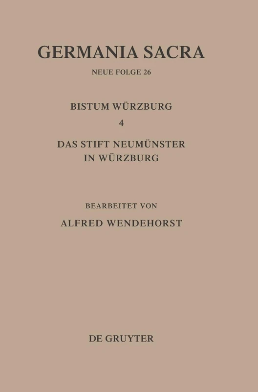 Die Bistümer Der Kirchenprovinz Mainz: Das Bistum Würzburg 4: Das Stift Neumünster in Würzburg: 26 (Germania Sacra, Neue Folge,)