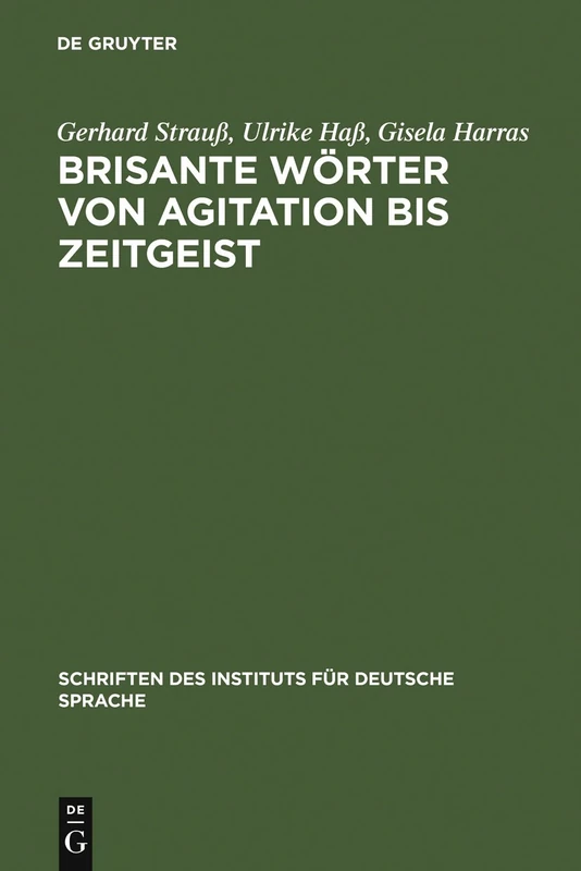 Brisante Wörter von Agitation bis Zeitgeist: Ein Lexikon zum öffentlichen Sprachgebrauch: 2 (Schriften Des Instituts Für Deutsche Sprache) - Image 1