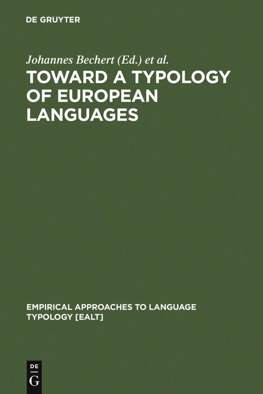 Toward a Typology of European Languages: 8 (Empirical Approaches to Language Typology [EALT], 8)