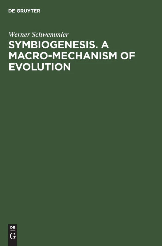 Symbiogenesis. A Macro-Mechanism of Evolution: Progress Towards a Unified Theory of Evolution Based on Studies in Cell Biology - Image 1